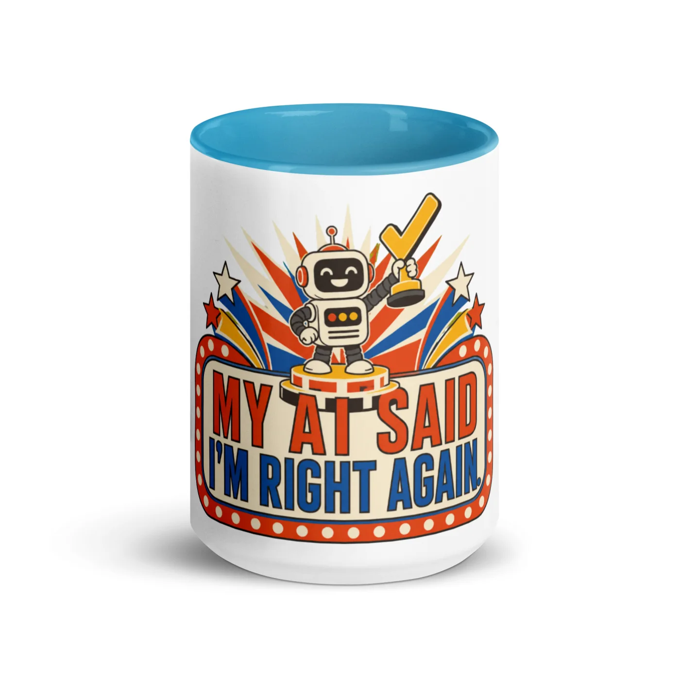 Color Inside Coffee Mug, Champion Robot: My AI Said I'm Right Again