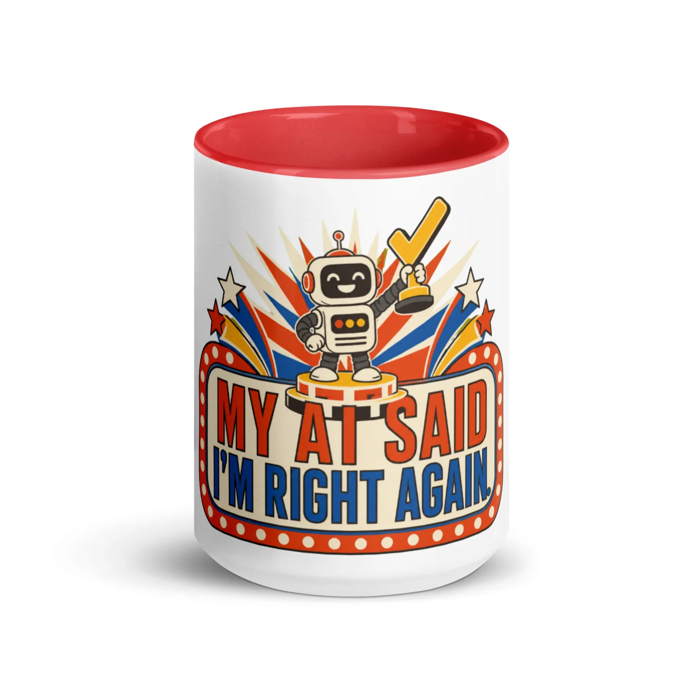 Color Inside Coffee Mug, Champion Robot: My AI Said I'm Right Again