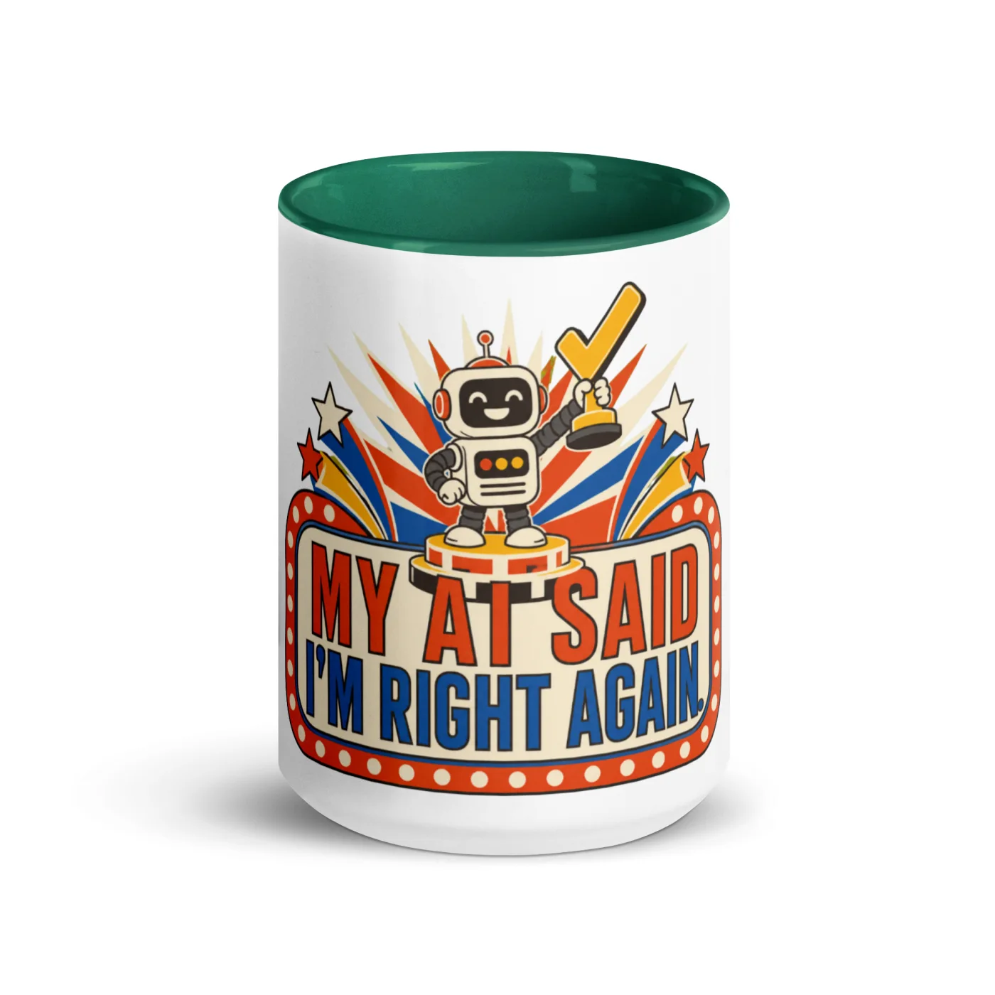 Color Inside Coffee Mug, Champion Robot: My AI Said I'm Right Again