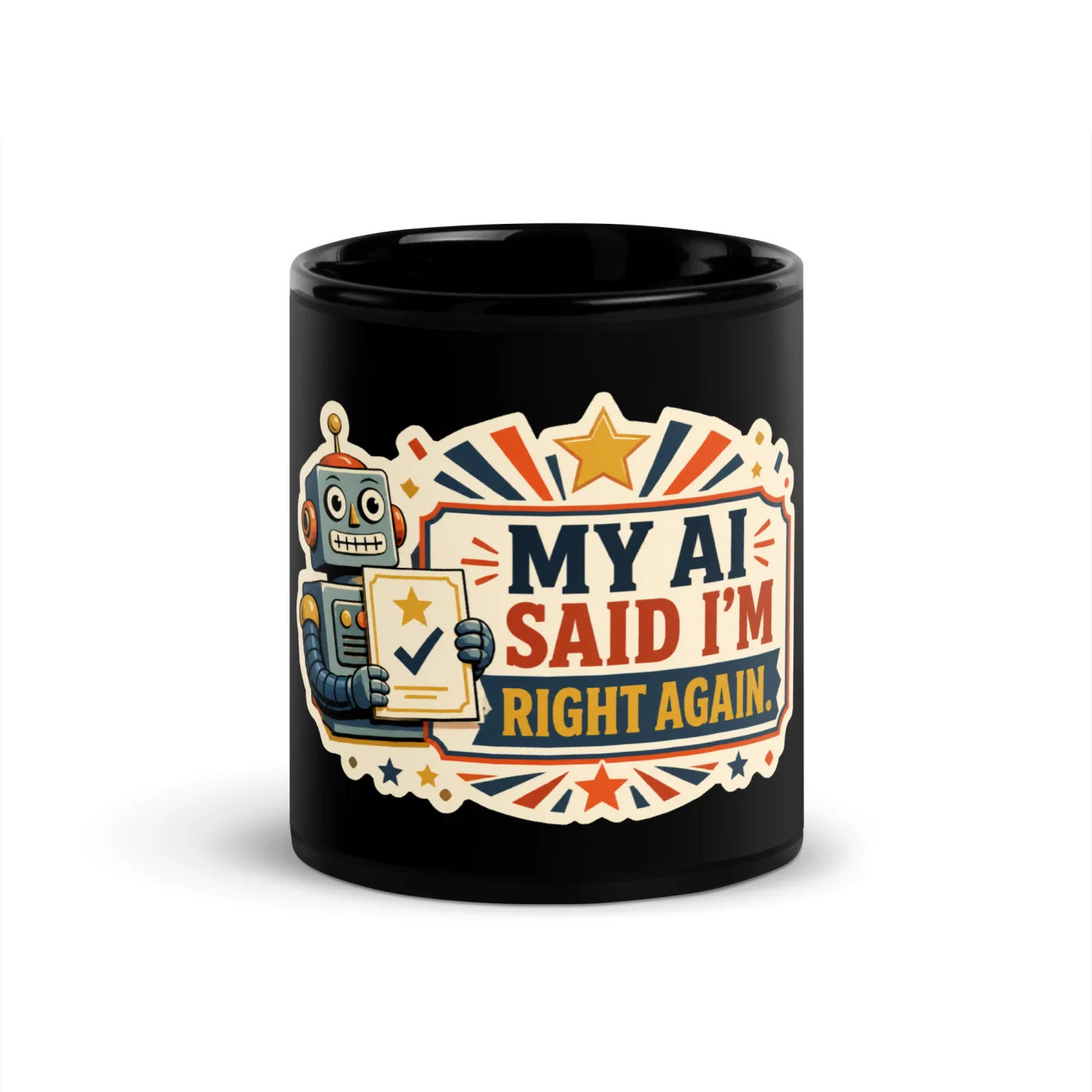 Black Coffee Mug, Right Again Robot, My AI Said I'm Right Again