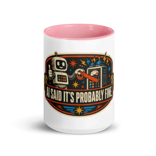 Color Inside Coffee Mug, Repair Robot: AI Said It's Probably Fine - 15 oz - Pink