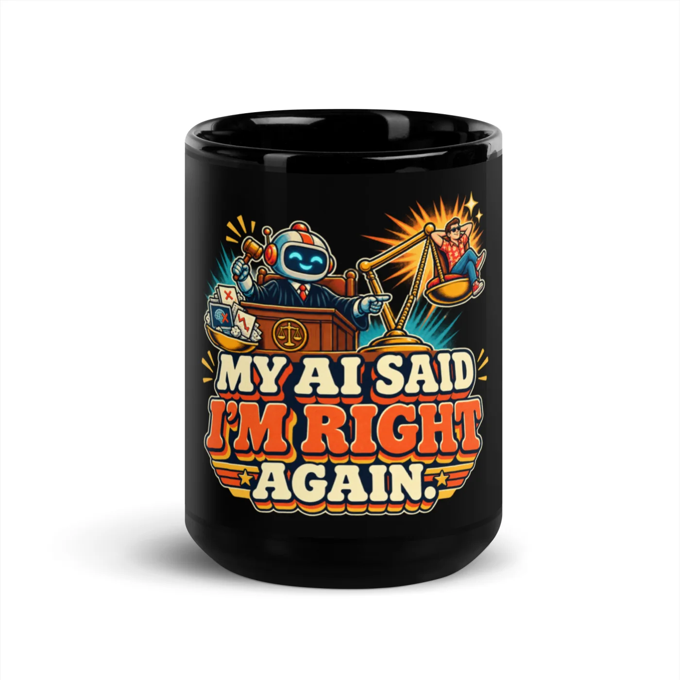 My AI Said I'm Right Again. - Funny AI Black Glossy Mug, Design A