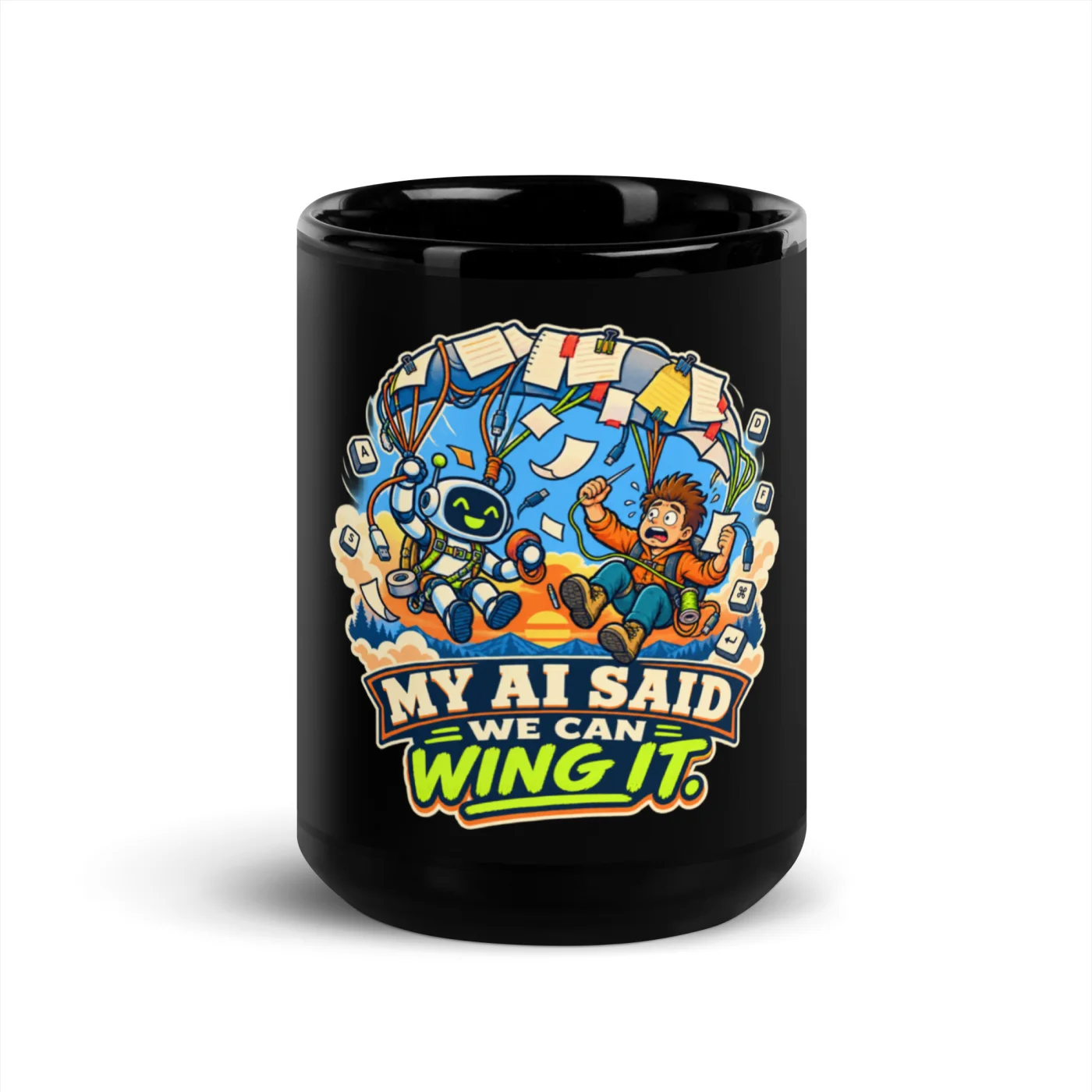 My AI Said We Can Wing It. - Funny AI Black Glossy Mug, Design A