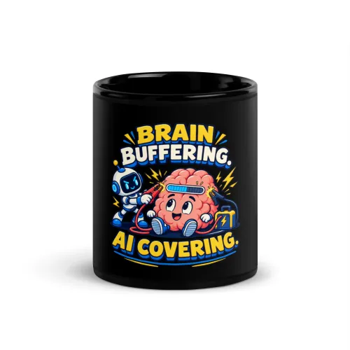 Brain Buffering. AI Covering. - Funny AI Black Glossy Mug, Design A - 11 oz - Black