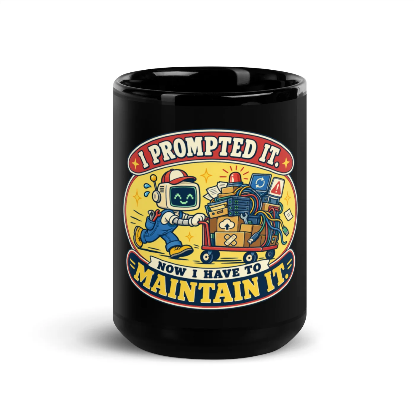 I Prompted It. Now I Have to Maintain It. - Funny AI Black Glossy Mug, Design B
