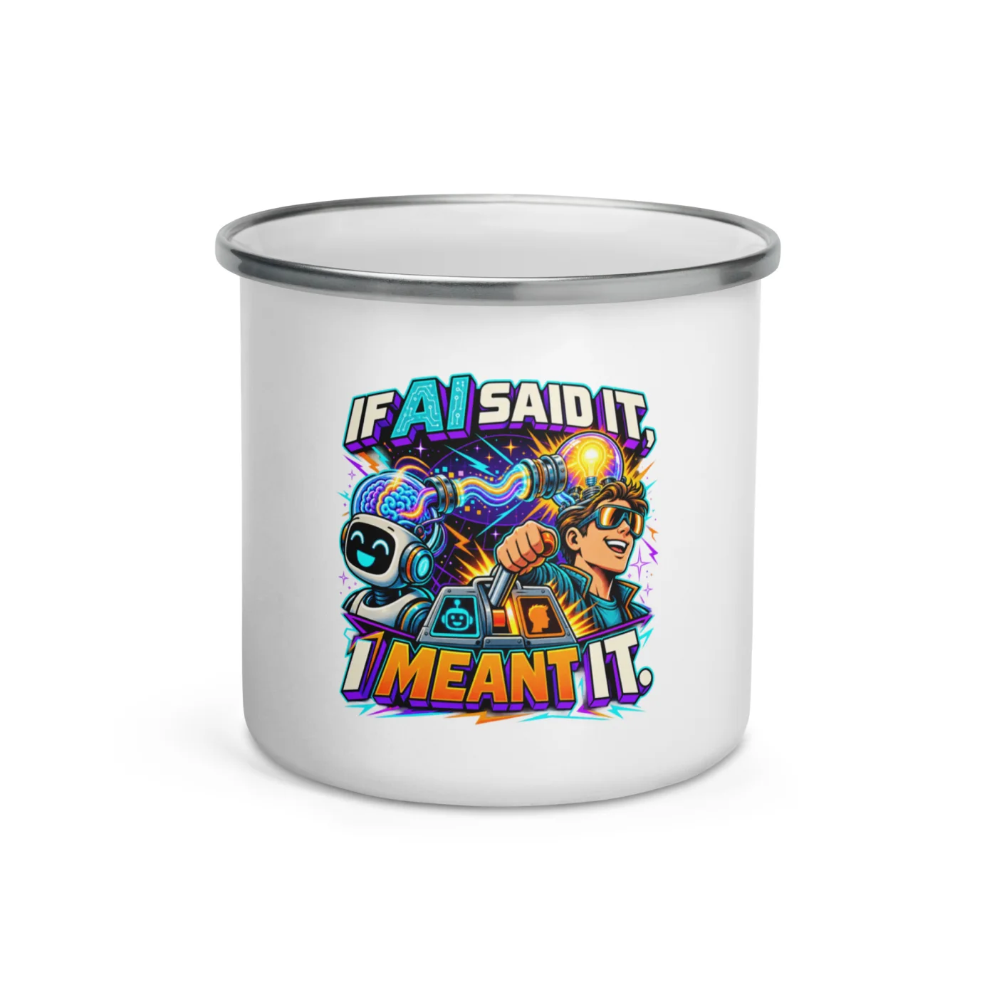 If AI Said It, I Meant It. - Funny AI Enamel Camp Mug, Design B