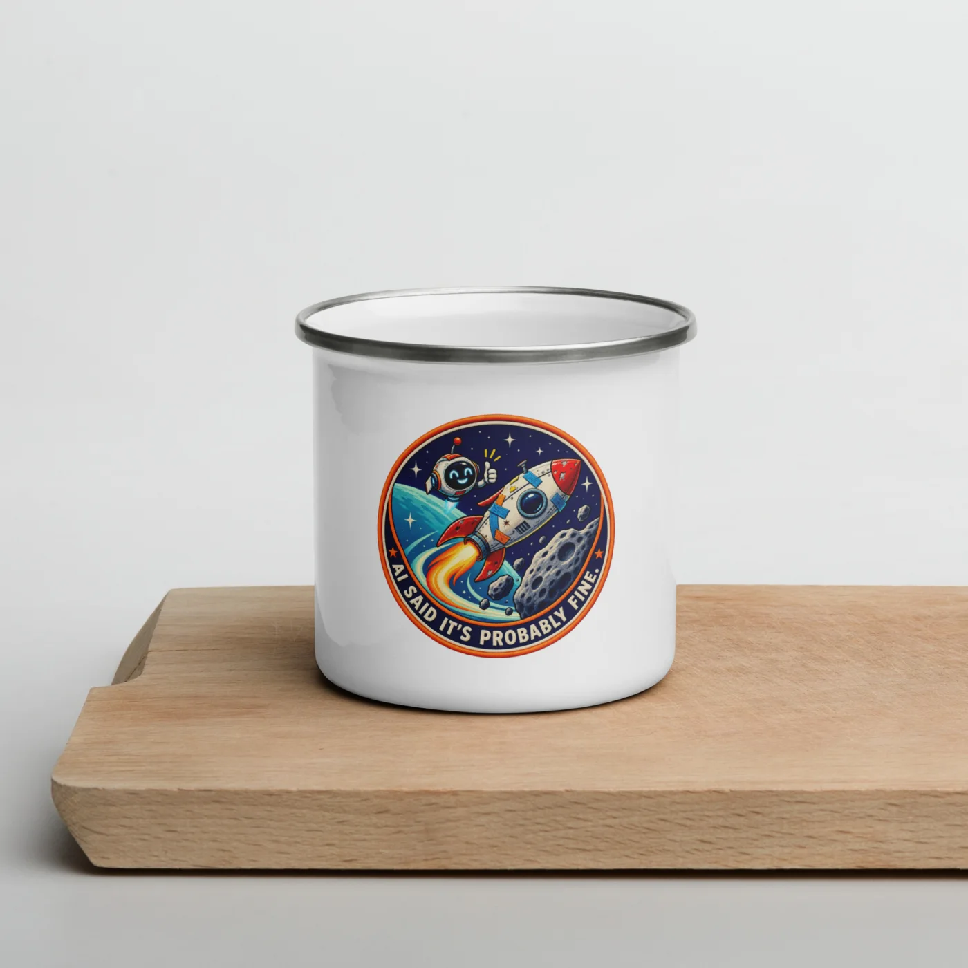 AI Said It's Probably Fine. - Funny AI Enamel Camp Mug, Design B