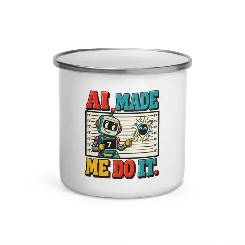 AI Made Me Do It. - Funny AI Enamel Camp Mug, Design A - 12 oz - White