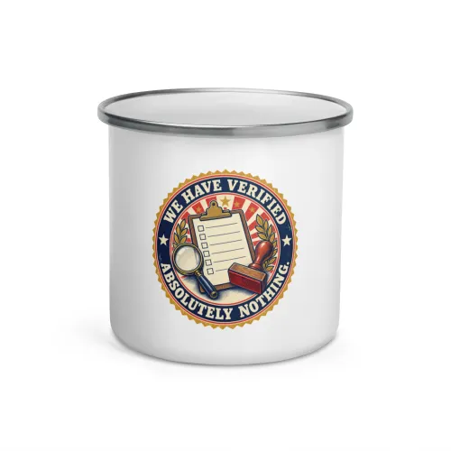 We Have Verified Absolutely Nothing. - Funny AI Enamel Camp Mug, Design A - 12 oz - White
