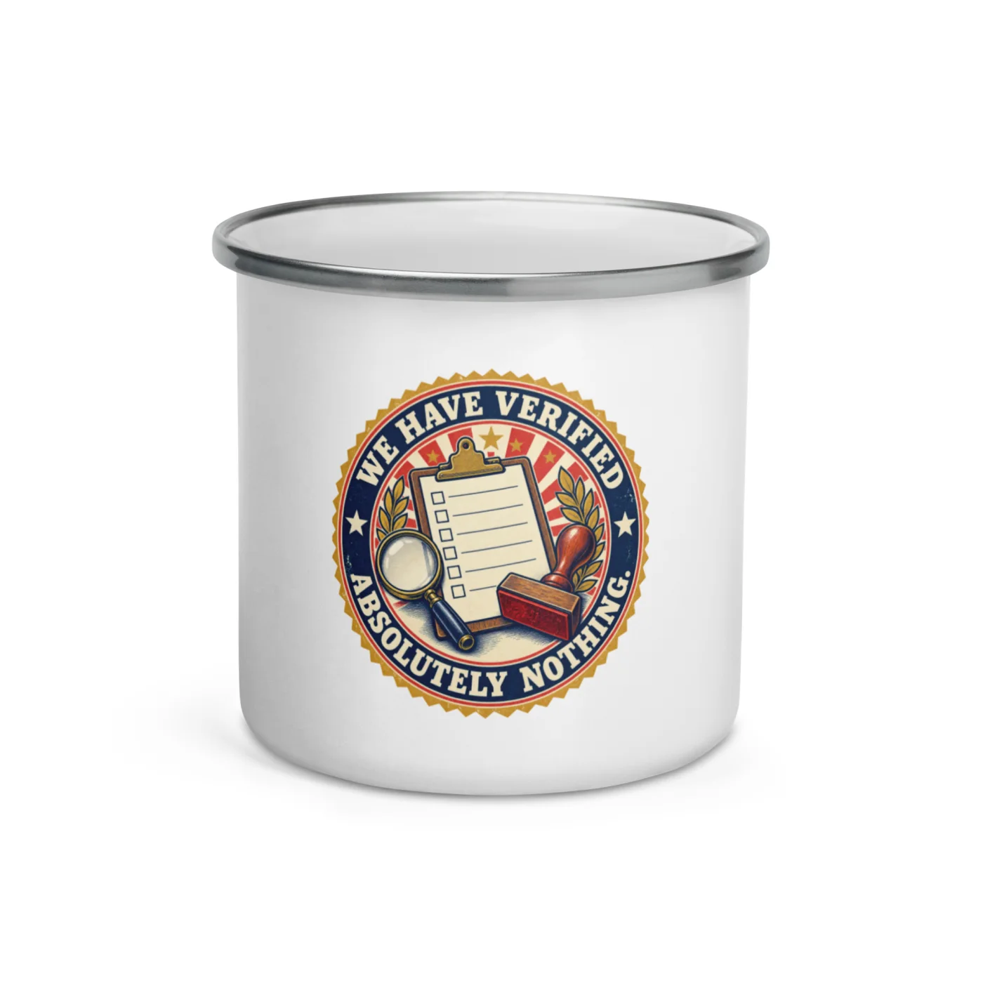 We Have Verified Absolutely Nothing. - Funny AI Enamel Camp Mug, Design A