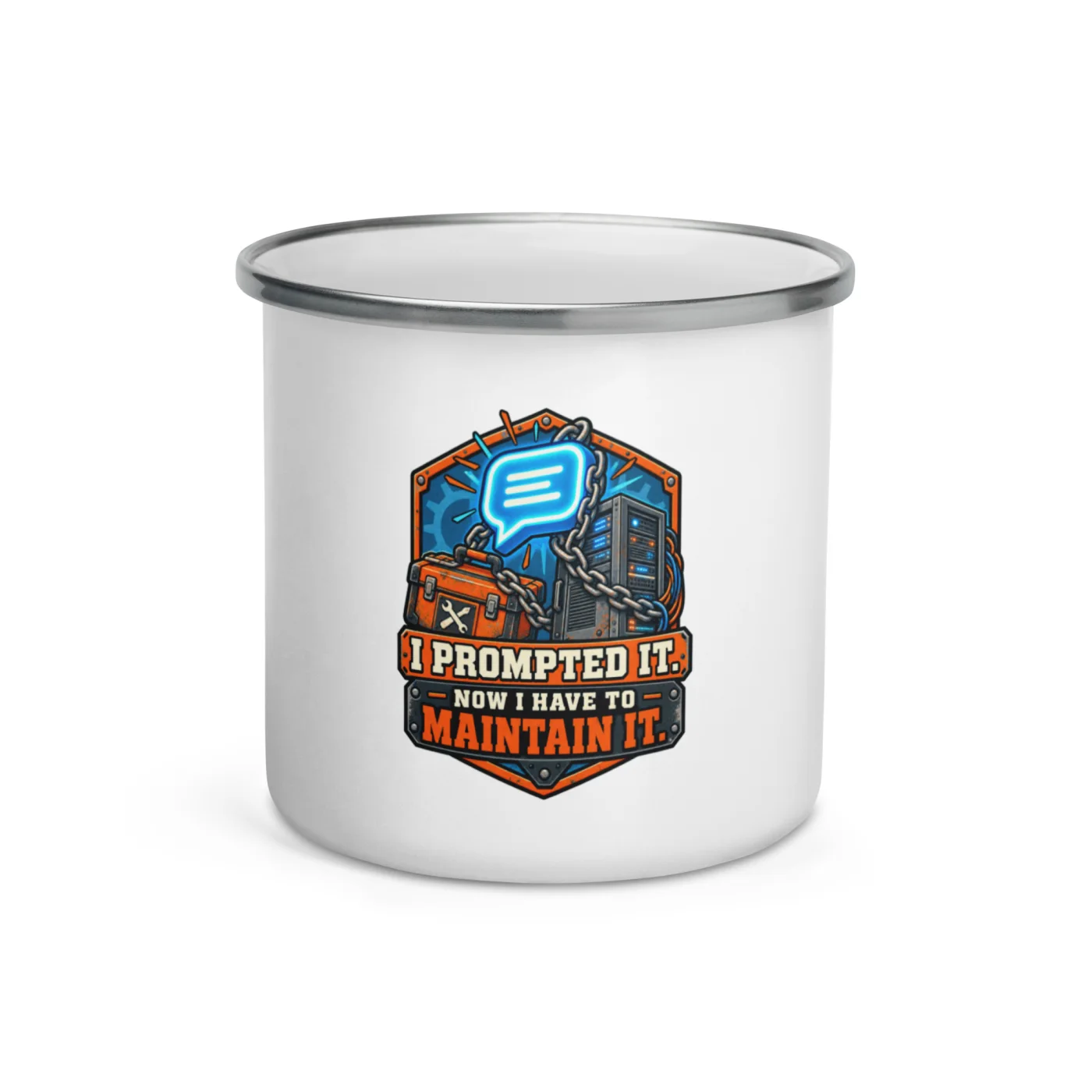 I Prompted It. Now I Have to Maintain It. - Funny AI Enamel Camp Mug, Design A