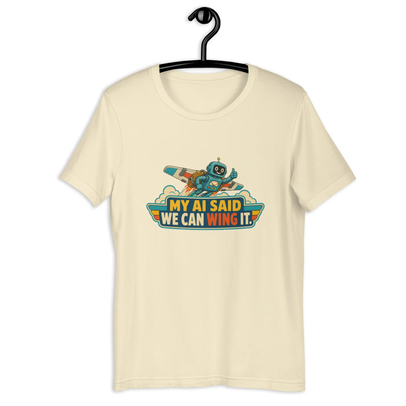 Funny AI T-Shirt, Retro Robot: My AI Said We Can Wing It.