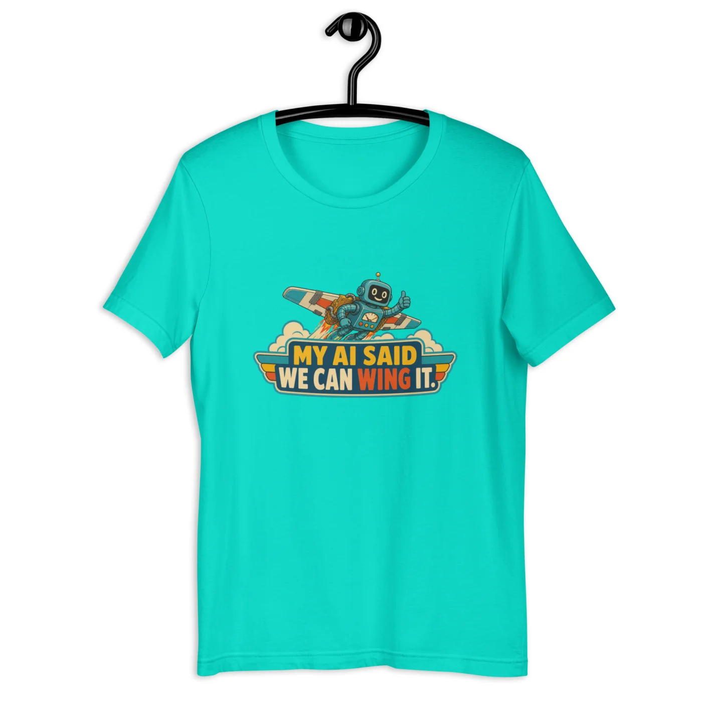 Funny AI T-Shirt, Retro Robot: My AI Said We Can Wing It.