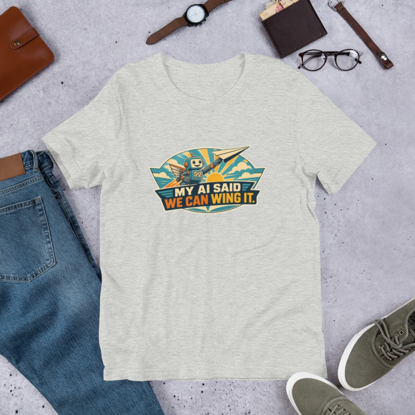 Funny AI T-Shirt, Funny Robot: My AI Said We Can Wing It.