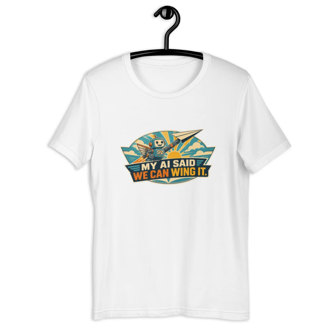 Funny AI T-Shirt, Funny Robot: My AI Said We Can Wing It.