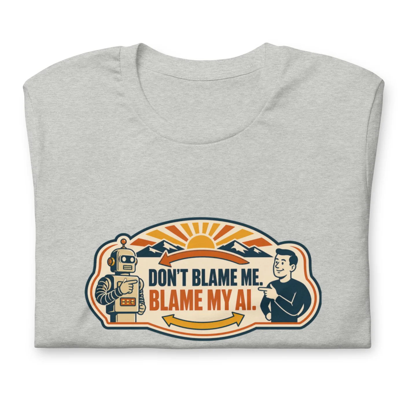 Funny AI T-Shirt, Retro Robot: Don't Blame Me. Blame My AI.