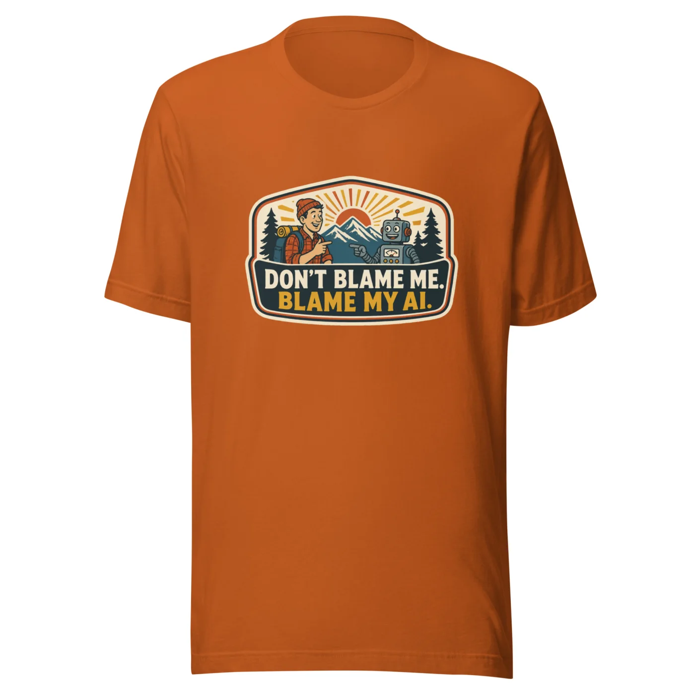 Funny AI T-Shirt, Funny Robot: Don't Blame Me. Blame My AI.