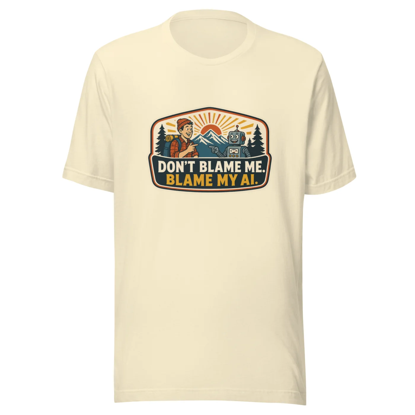 Funny AI T-Shirt, Funny Robot: Don't Blame Me. Blame My AI.