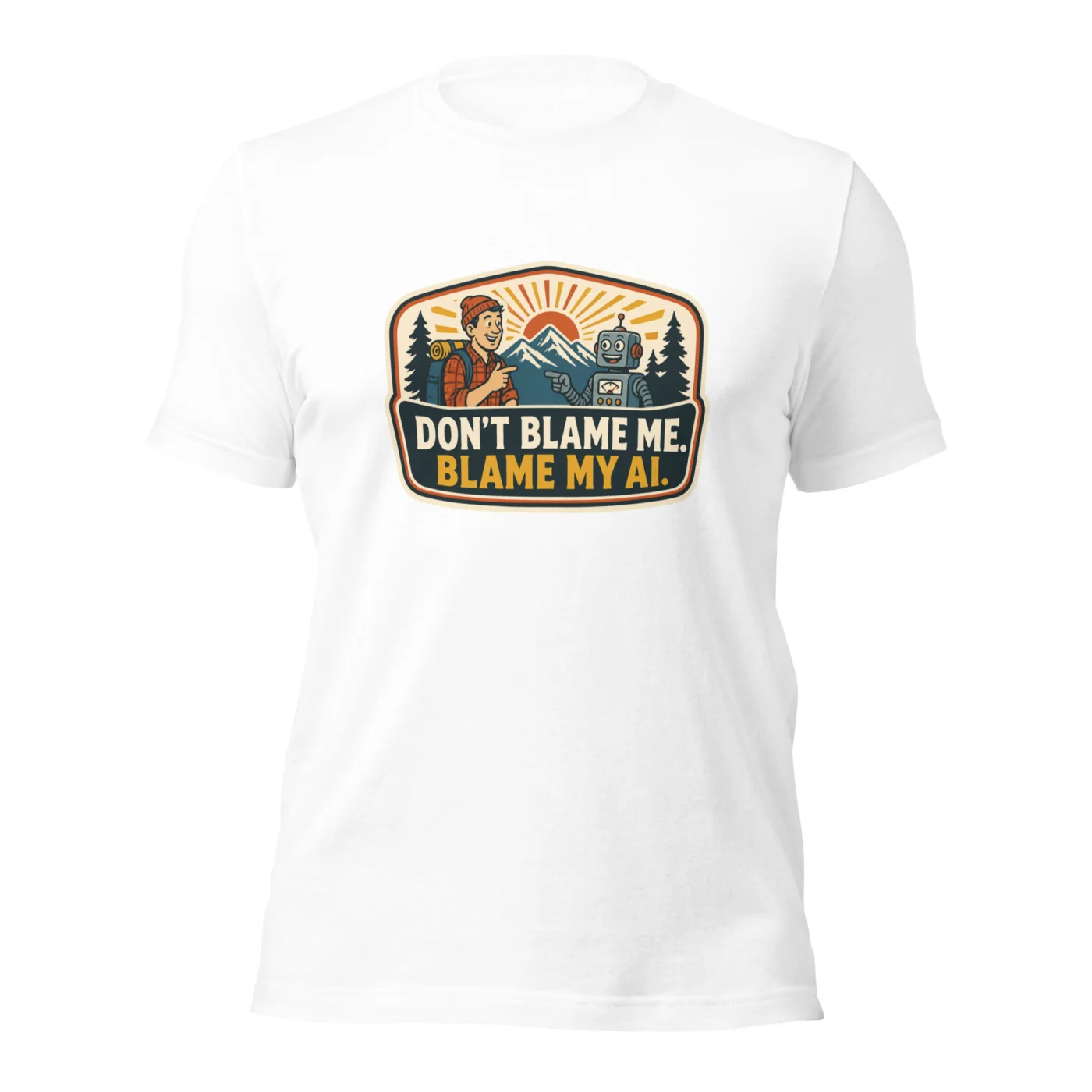Funny AI T-Shirt, Funny Robot: Don't Blame Me. Blame My AI.