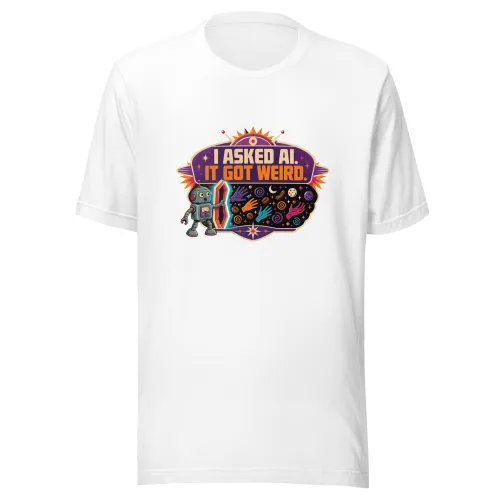 Funny AI T-Shirt, Retro Robot: I Asked AI. It Got Weird. - 5XL - White