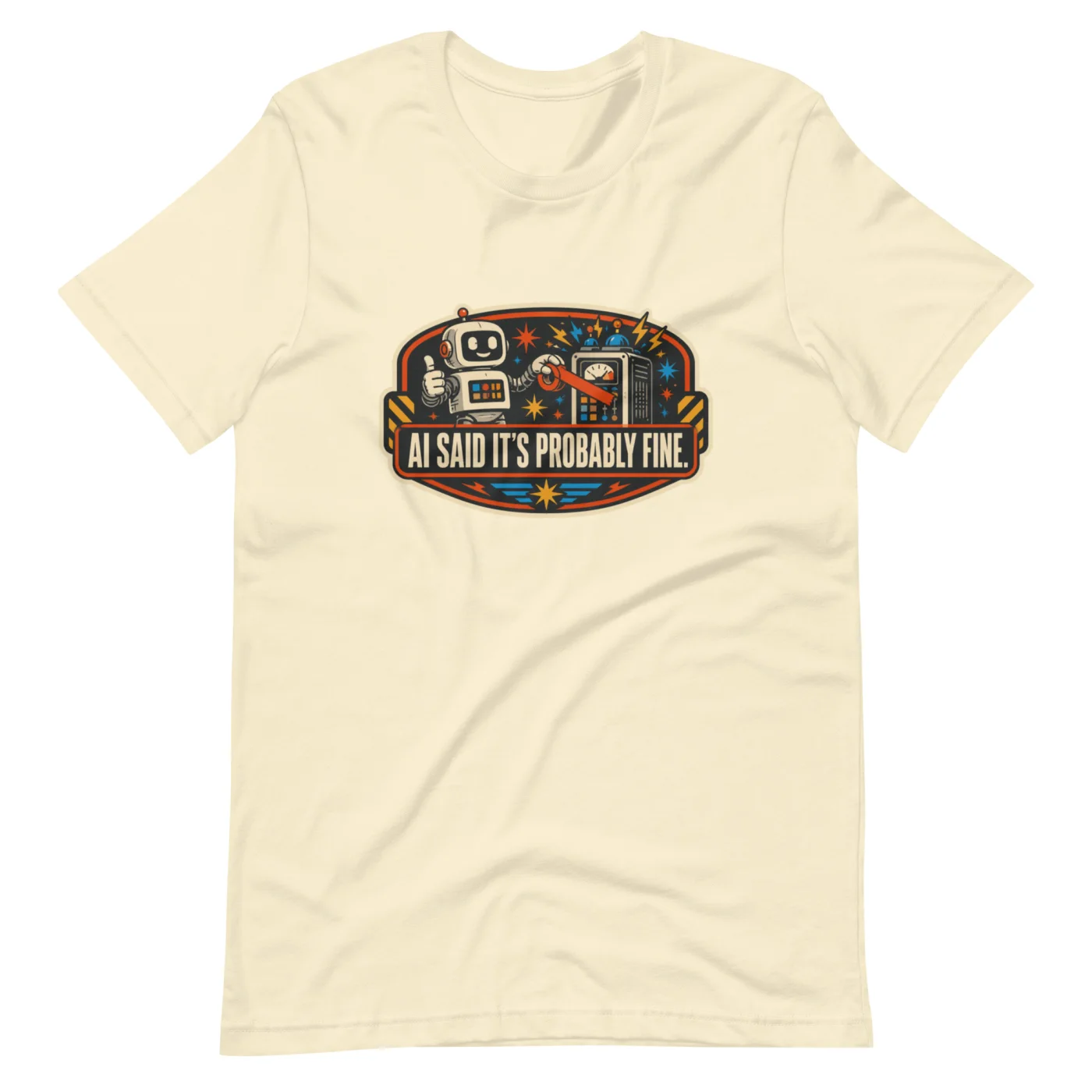 Funny AI T-Shirt, Retro Robot: AI Said It's Probably Fine.