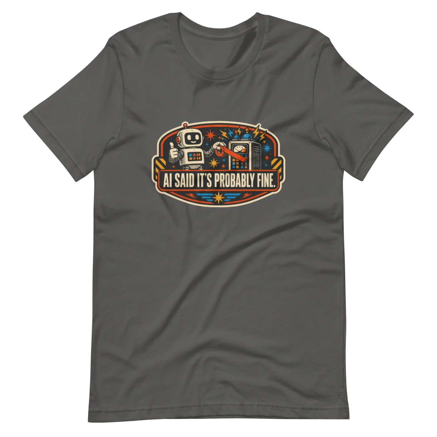 Funny AI T-Shirt, Retro Robot: AI Said It's Probably Fine.