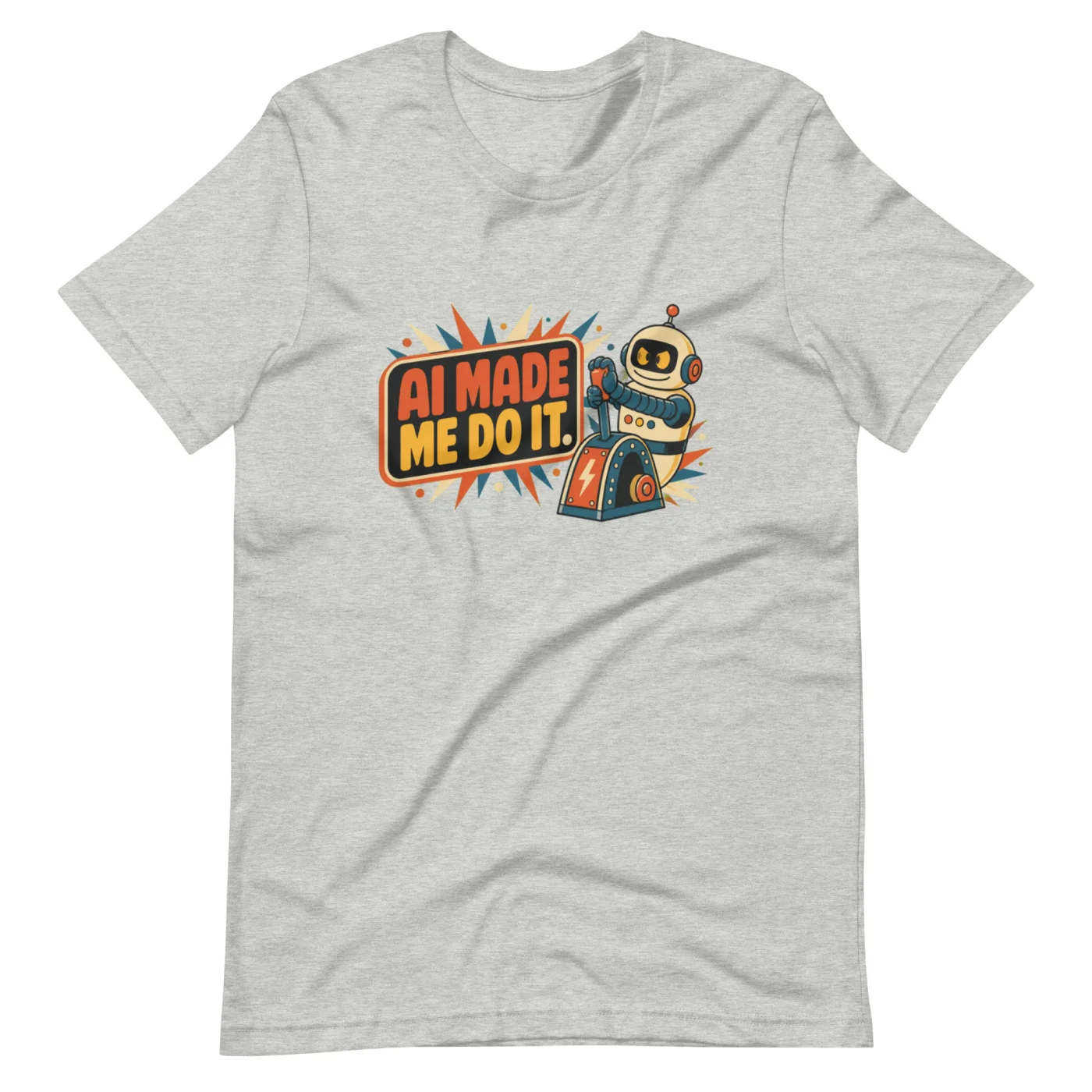 Funny AI T-Shirt, Retro Robot: AI Made Me Do It.