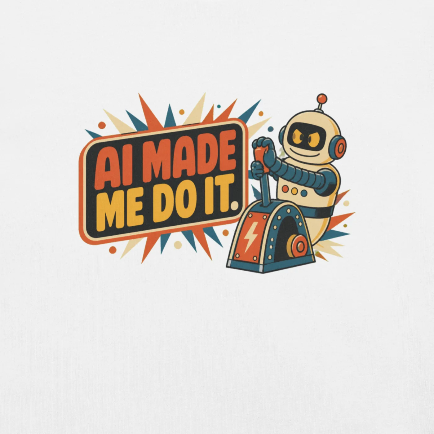 Funny AI T-Shirt, Retro Robot: AI Made Me Do It.