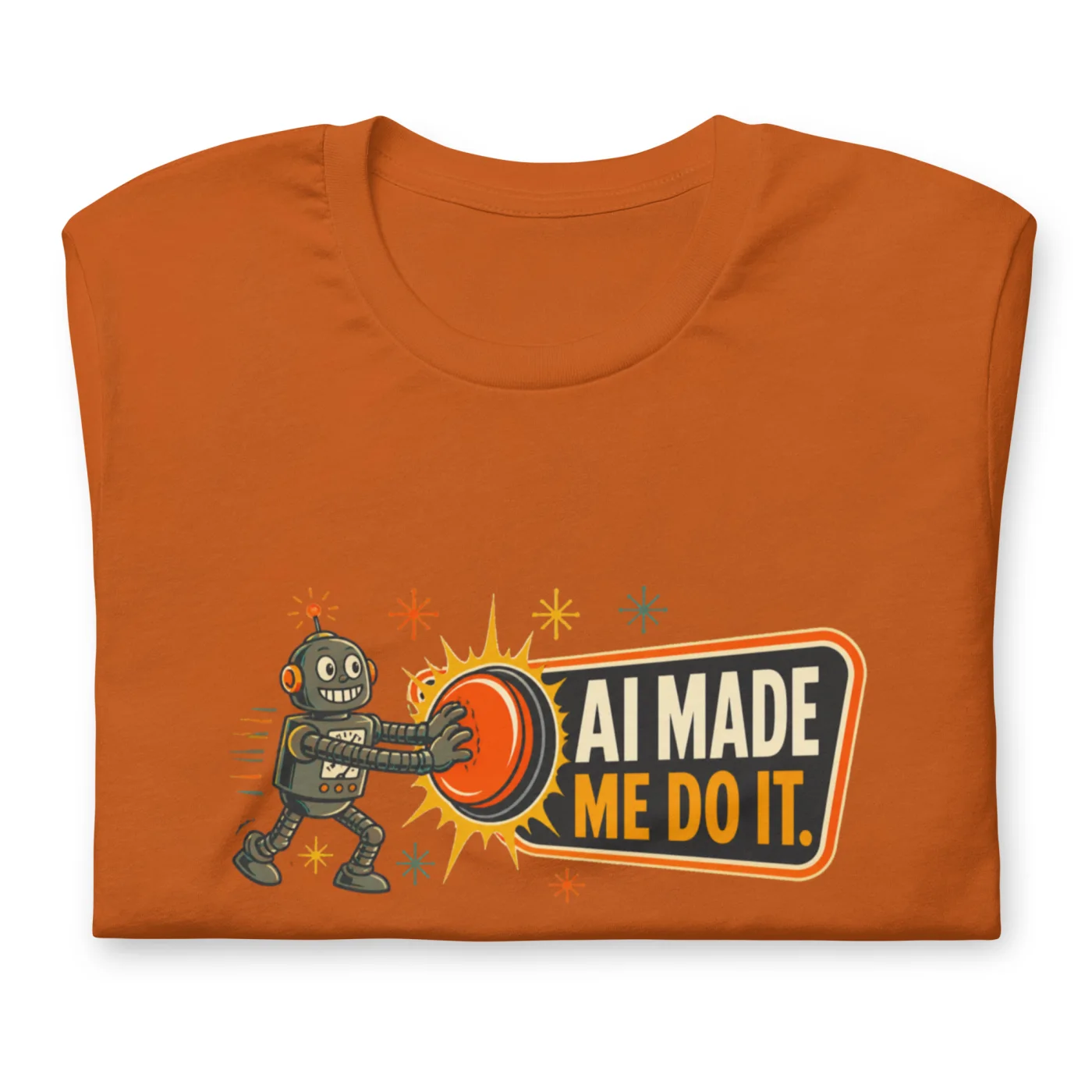 Funny AI T-Shirt, Funny Robot: AI Made Me Do It.