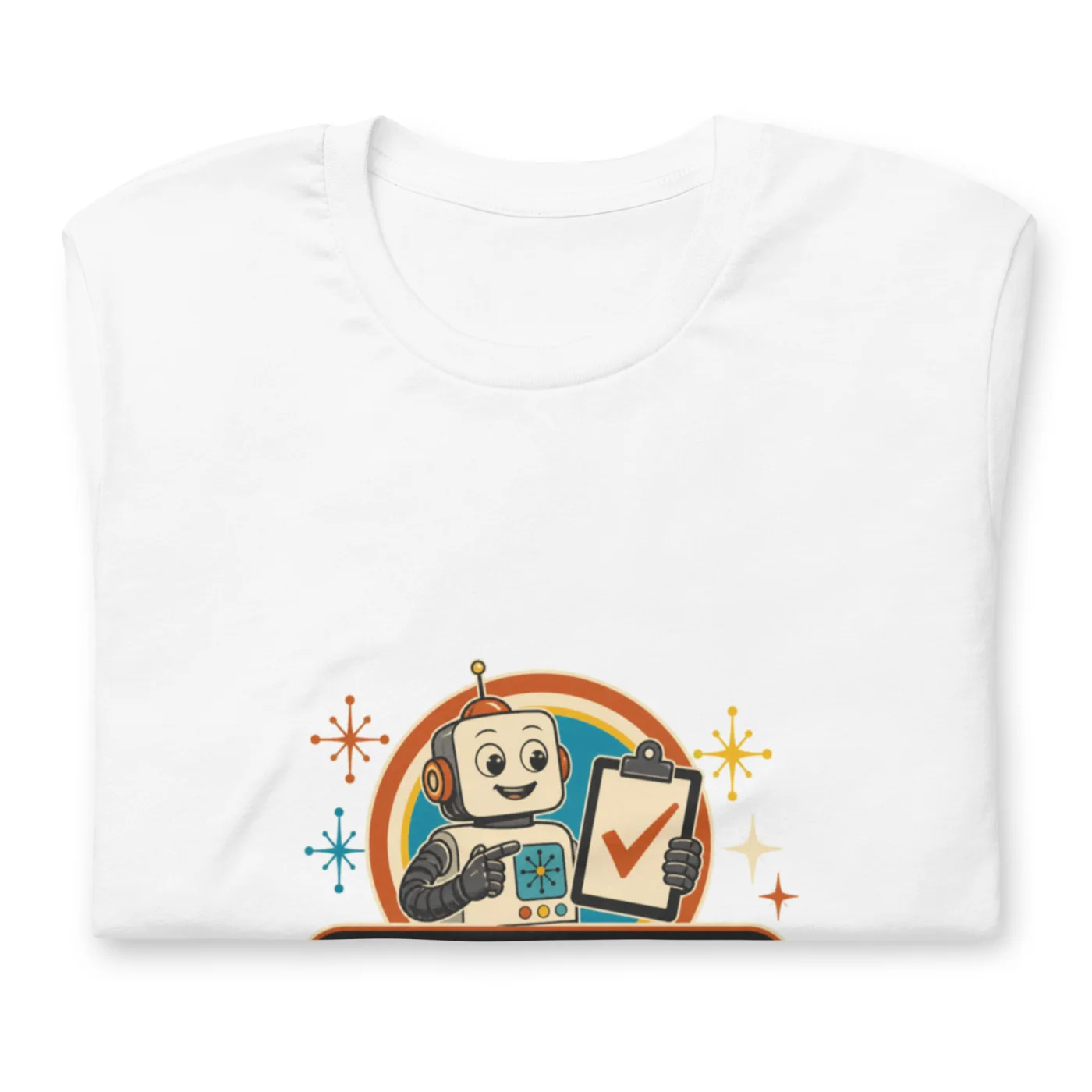 Funny AI T-Shirt, Funny Robot: Trust Me. I Ran It Through AI.