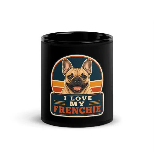 Black Coffee Mug, French Bulldog Gift: I Love My Frenchie - 11 oz - Black