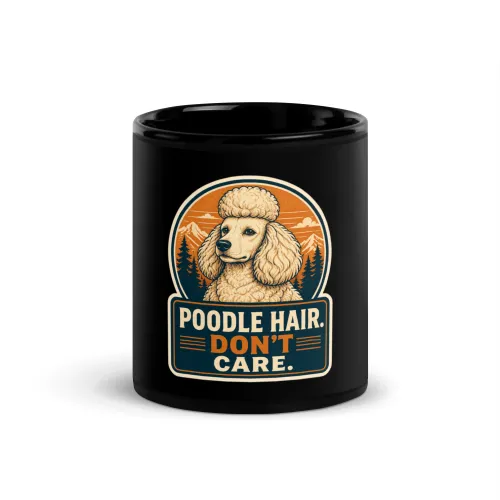 Black Coffee Mug, Poodle Gift: Poodle Hair. Don't Care. - 11 oz - Black