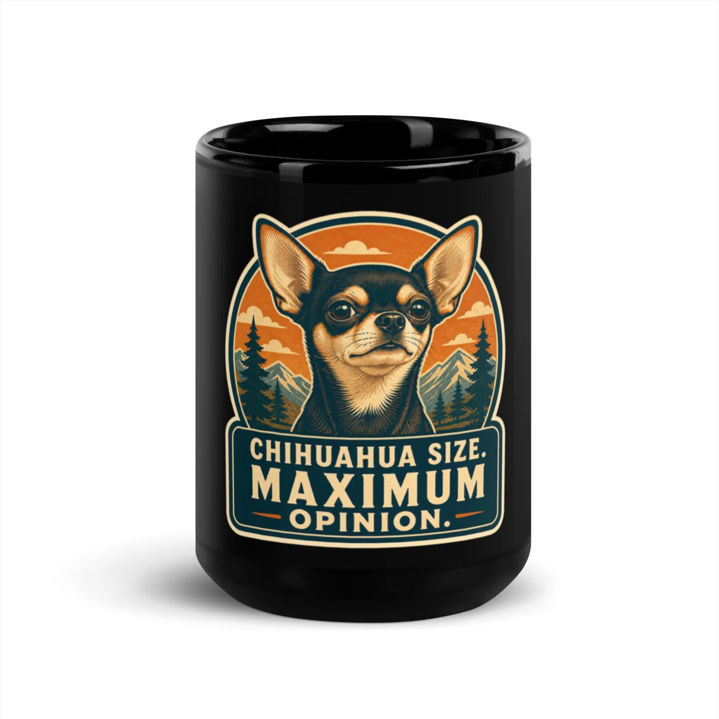 Black Coffee Mug, Chihuahua Gift: Chihuahua Size. Maximum Opinion.