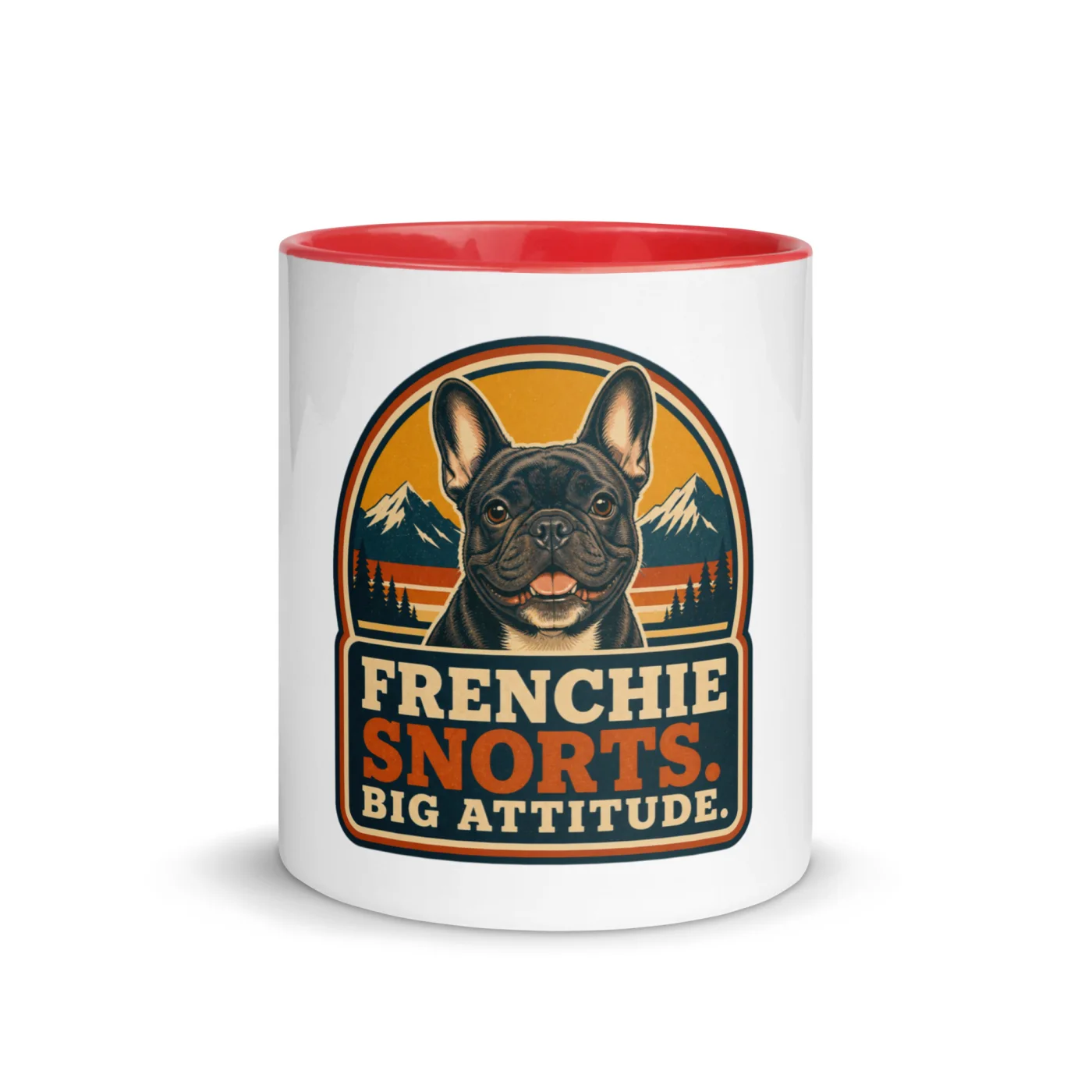 Color Inside Mug, French Bulldog Gift: Frenchie Snorts. Big Attitude.