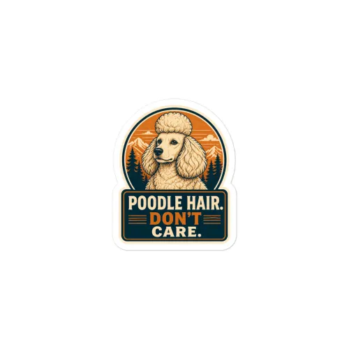 Poodle Vinyl Sticker: Poodle Hair. Don't Care. - 3″×3″ - White