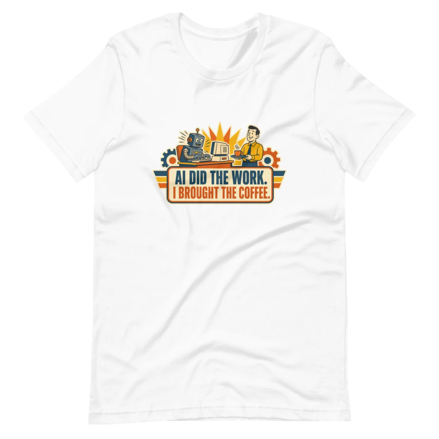 Funny AI T-Shirt, Retro Robot: AI Did the Work. I Brought the Coffee.