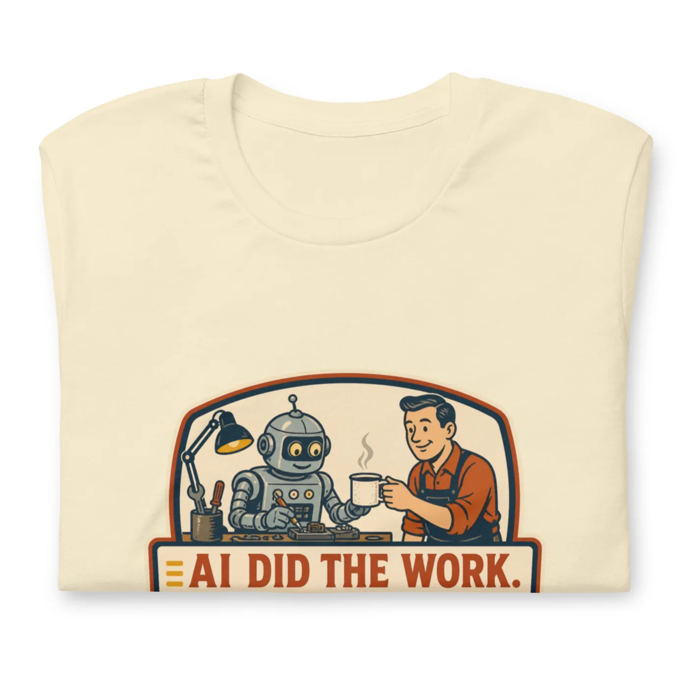 Funny AI T-Shirt, Funny Robot: AI Did the Work. I Brought the Coffee.