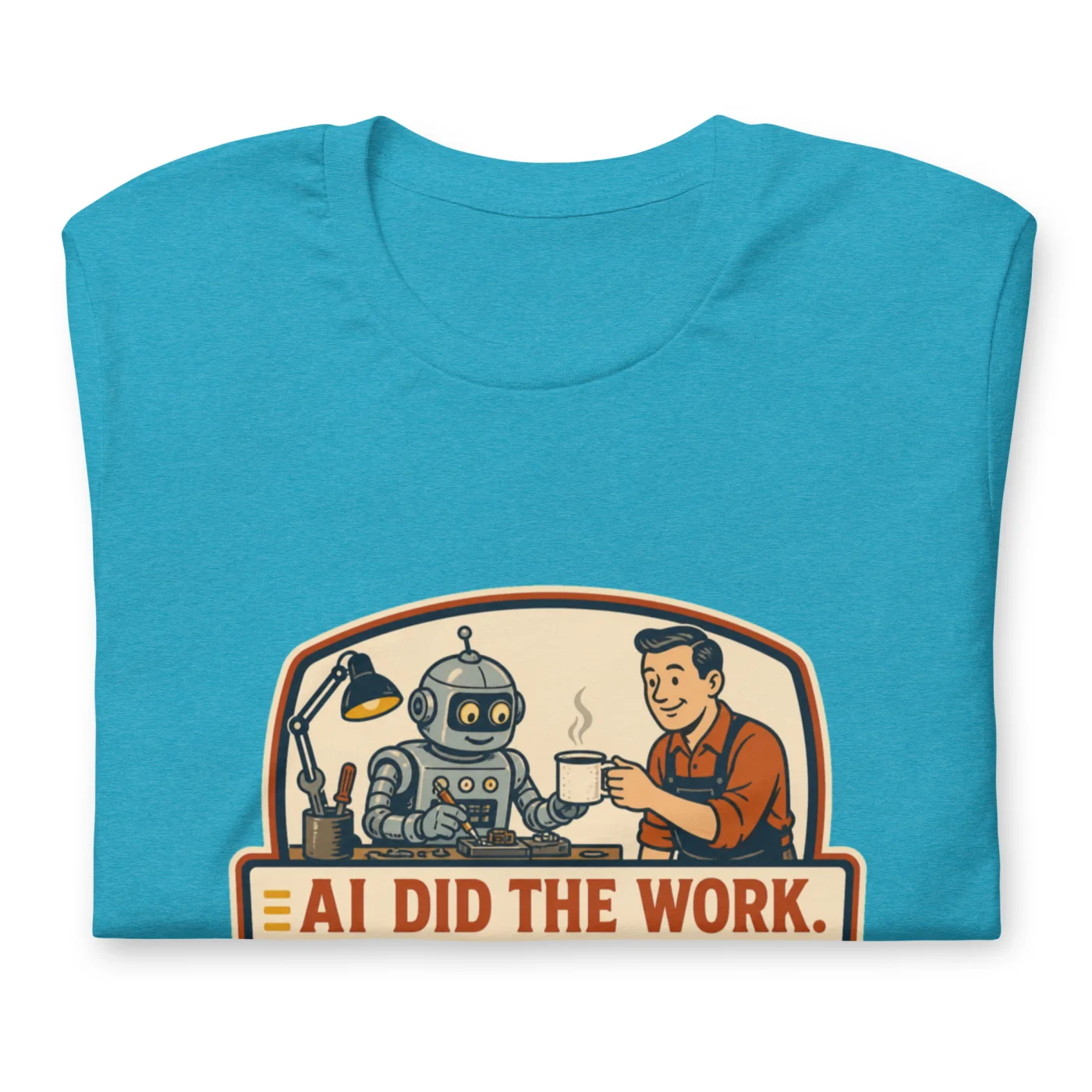 Funny AI T-Shirt, Funny Robot: AI Did the Work. I Brought the Coffee.