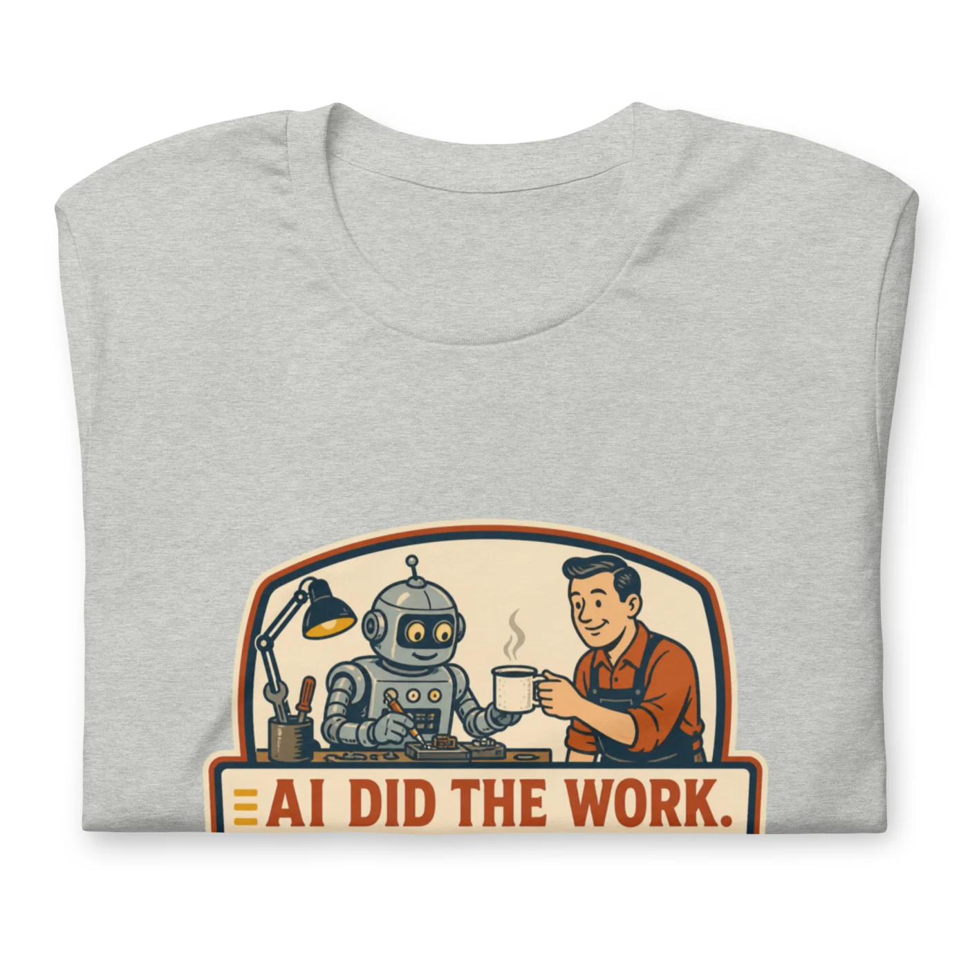 Funny AI T-Shirt, Funny Robot: AI Did the Work. I Brought the Coffee.