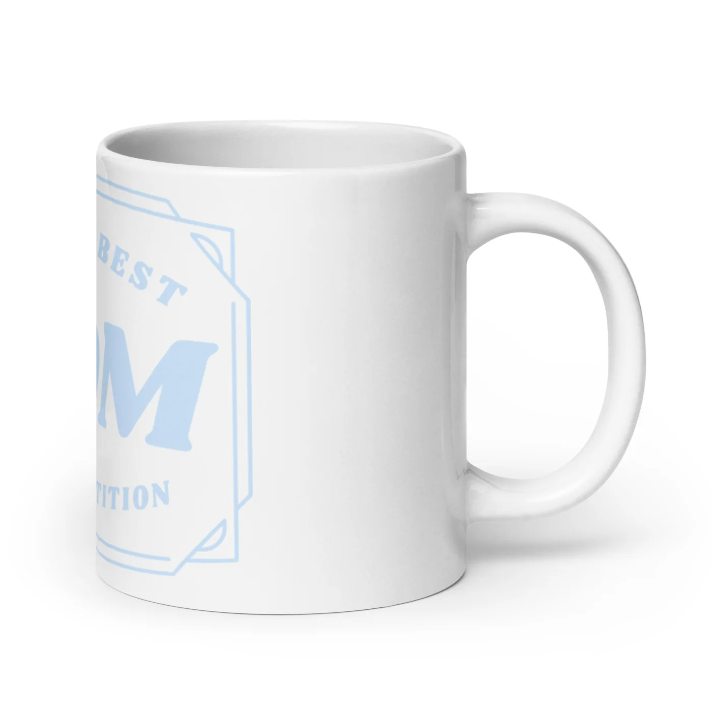 World's Best Mom Coffee Mug, No Competition Funny Mom Gift