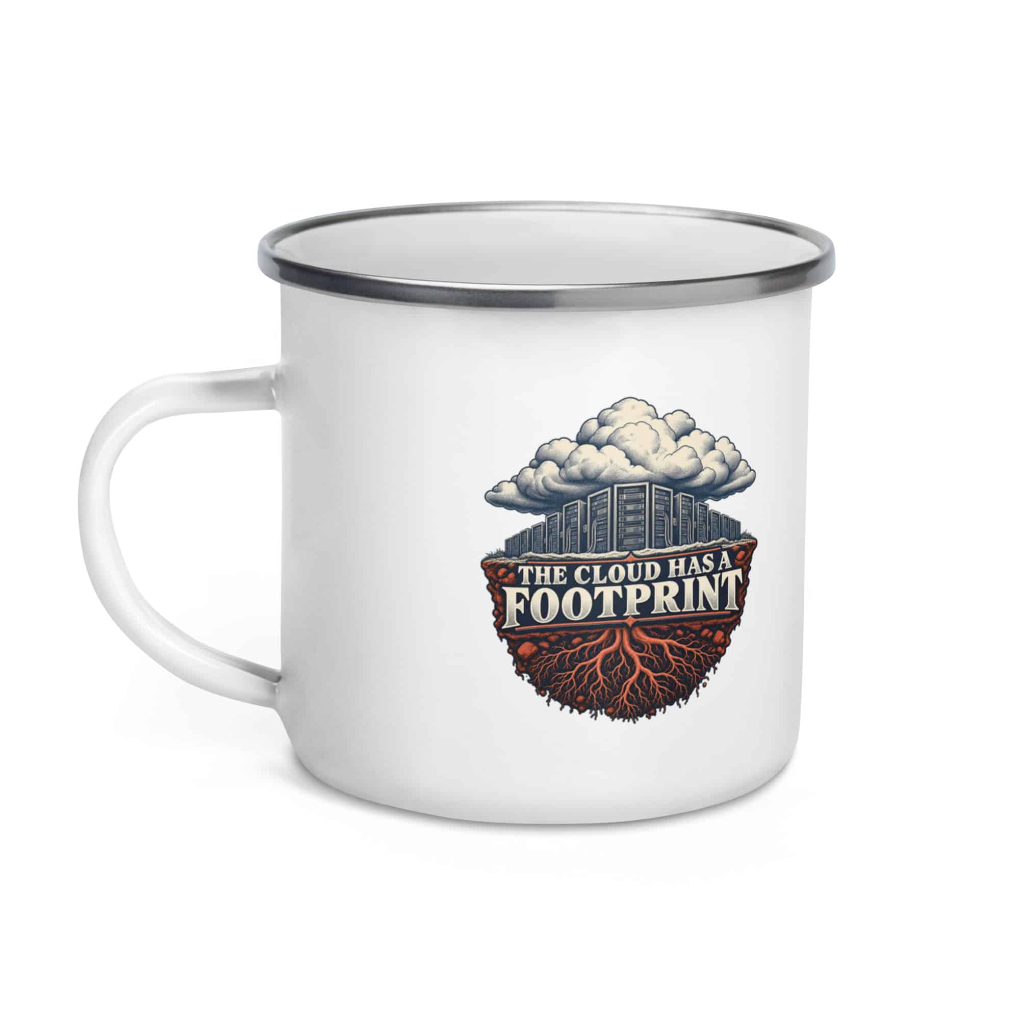 Enamel Camp Mug: The cloud has a footprint