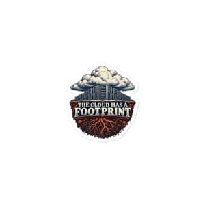 Vinyl Sticker: The cloud has a footprint - 3x3 - Main