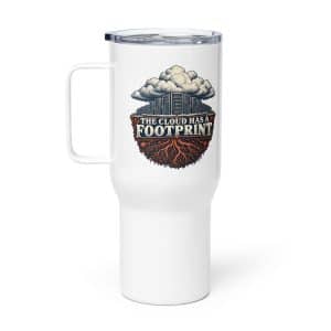 Travel Mug: The cloud has a footprint - 25 oz - Main