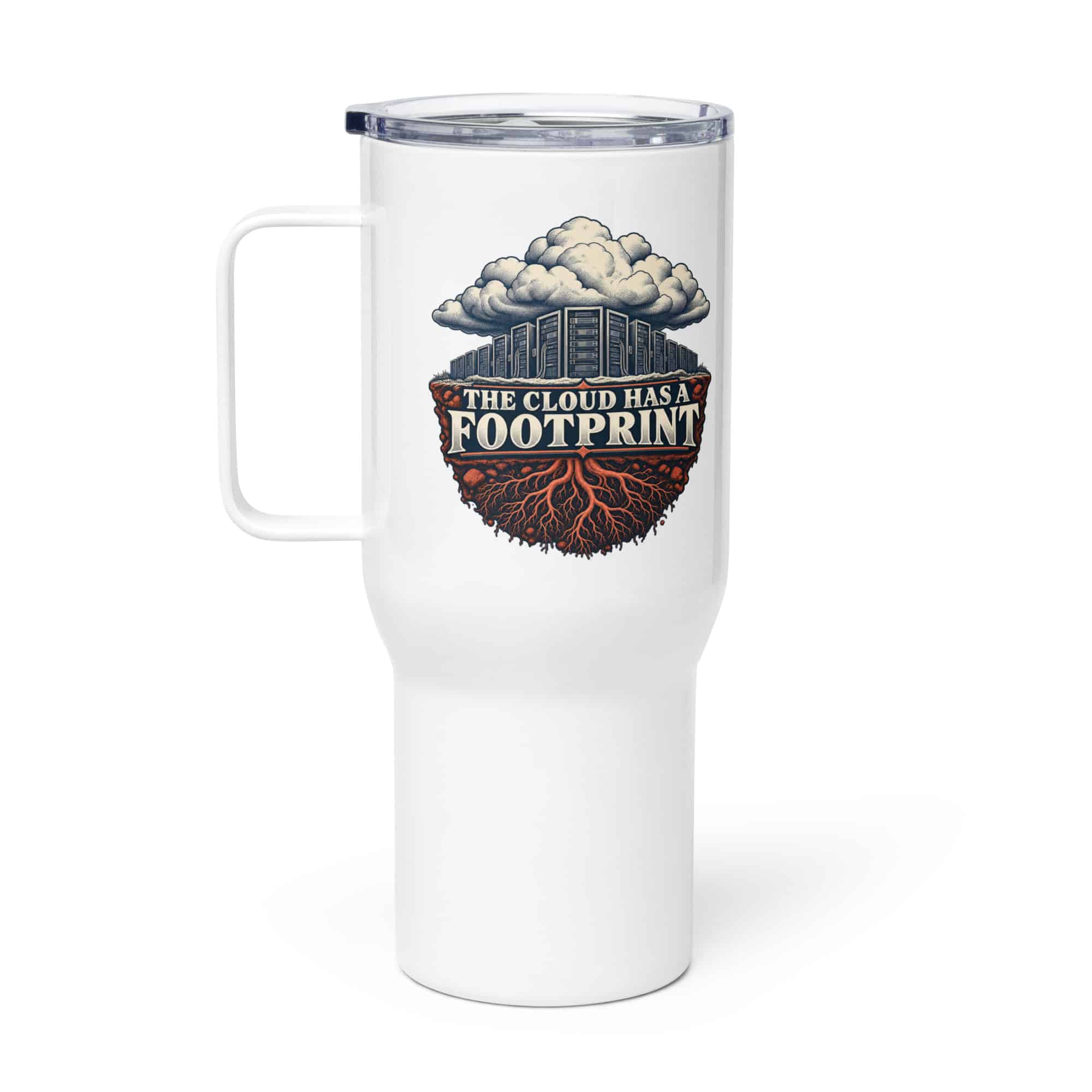 Travel Mug: The cloud has a footprint