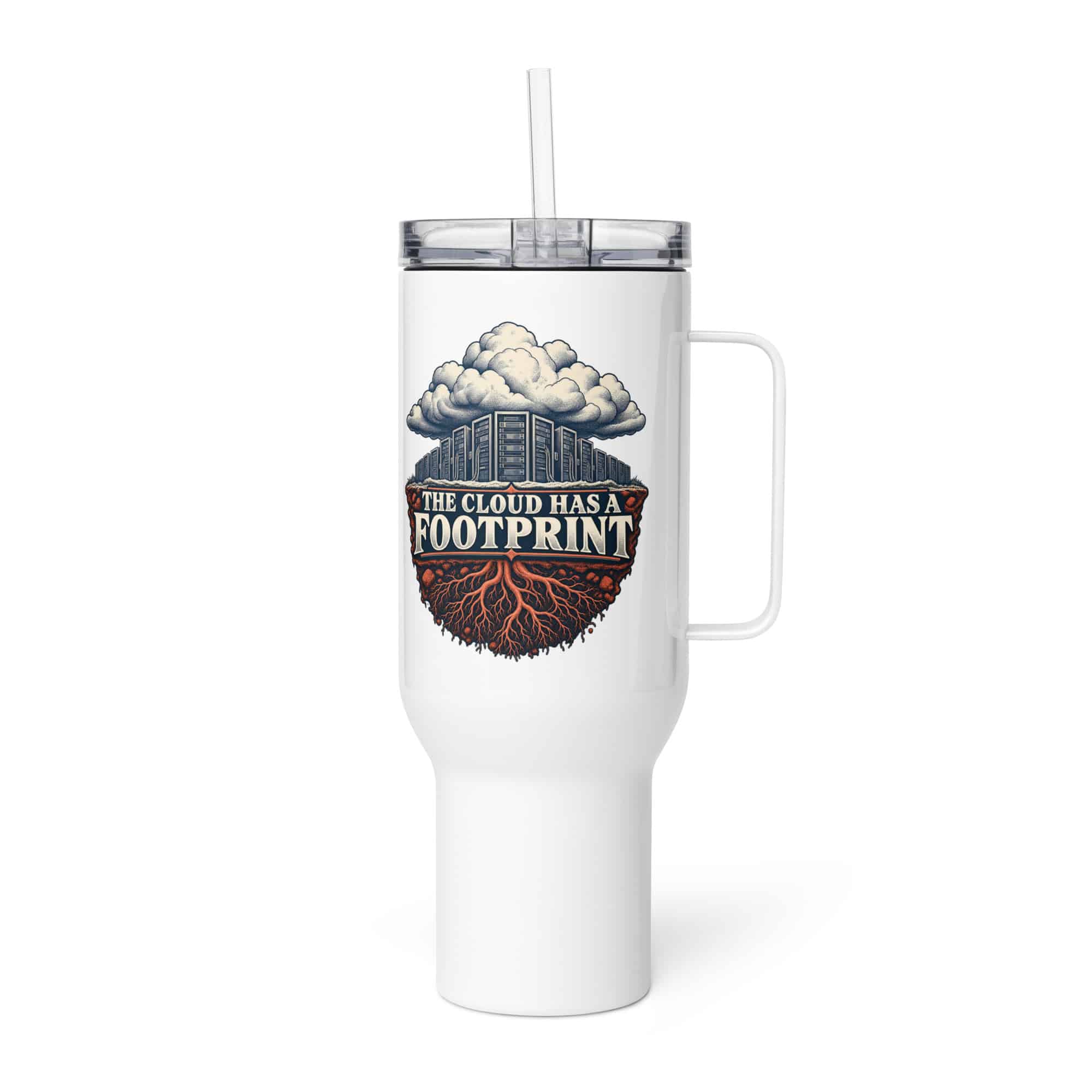 Travel Mug: The cloud has a footprint
