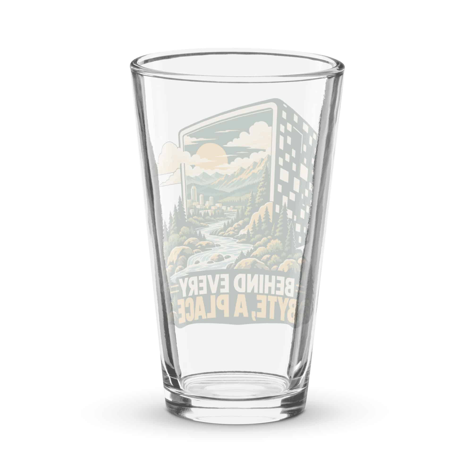 Pint Glass: Behind every byte, a place