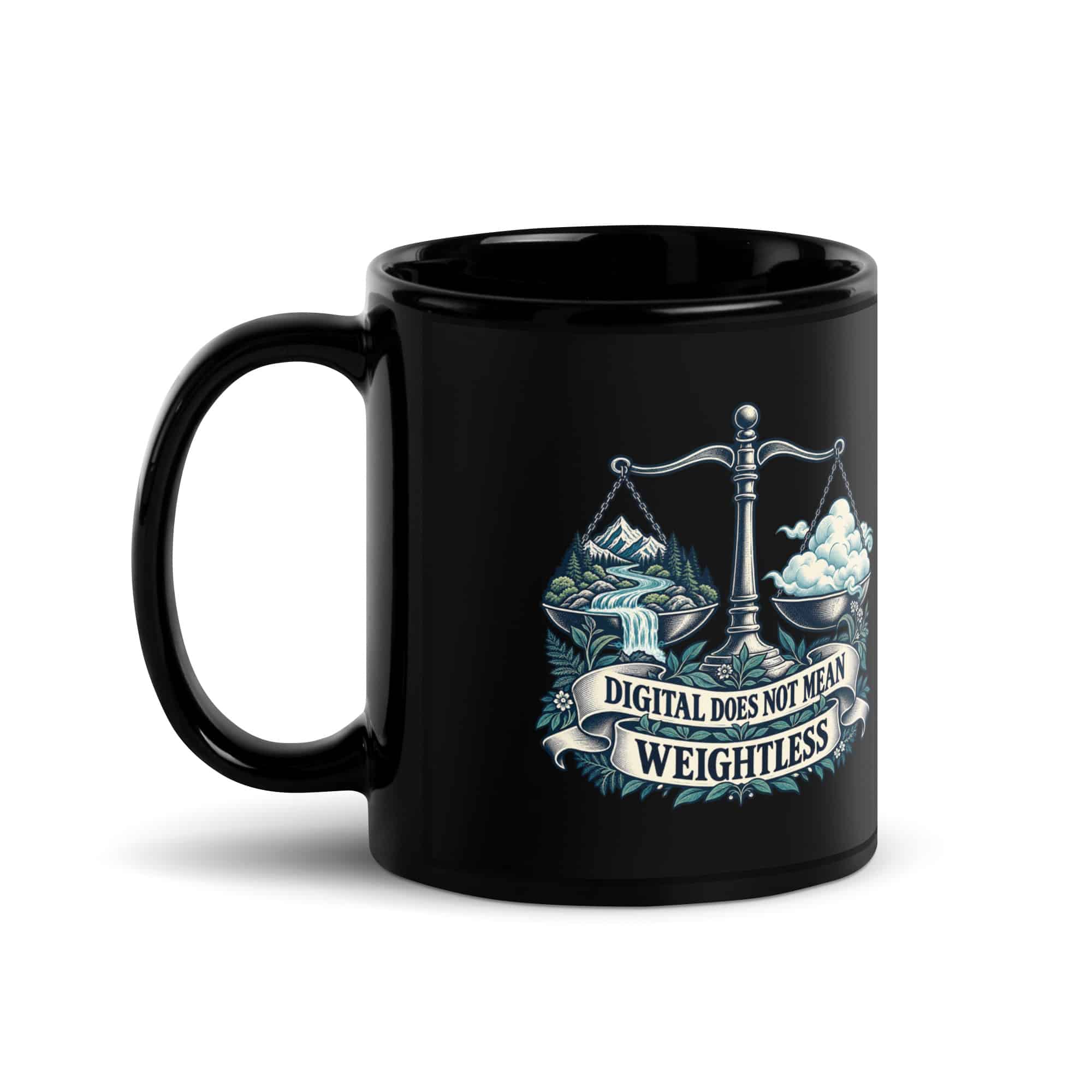 Black Glossy Coffee Mug: Digital does not mean weightless