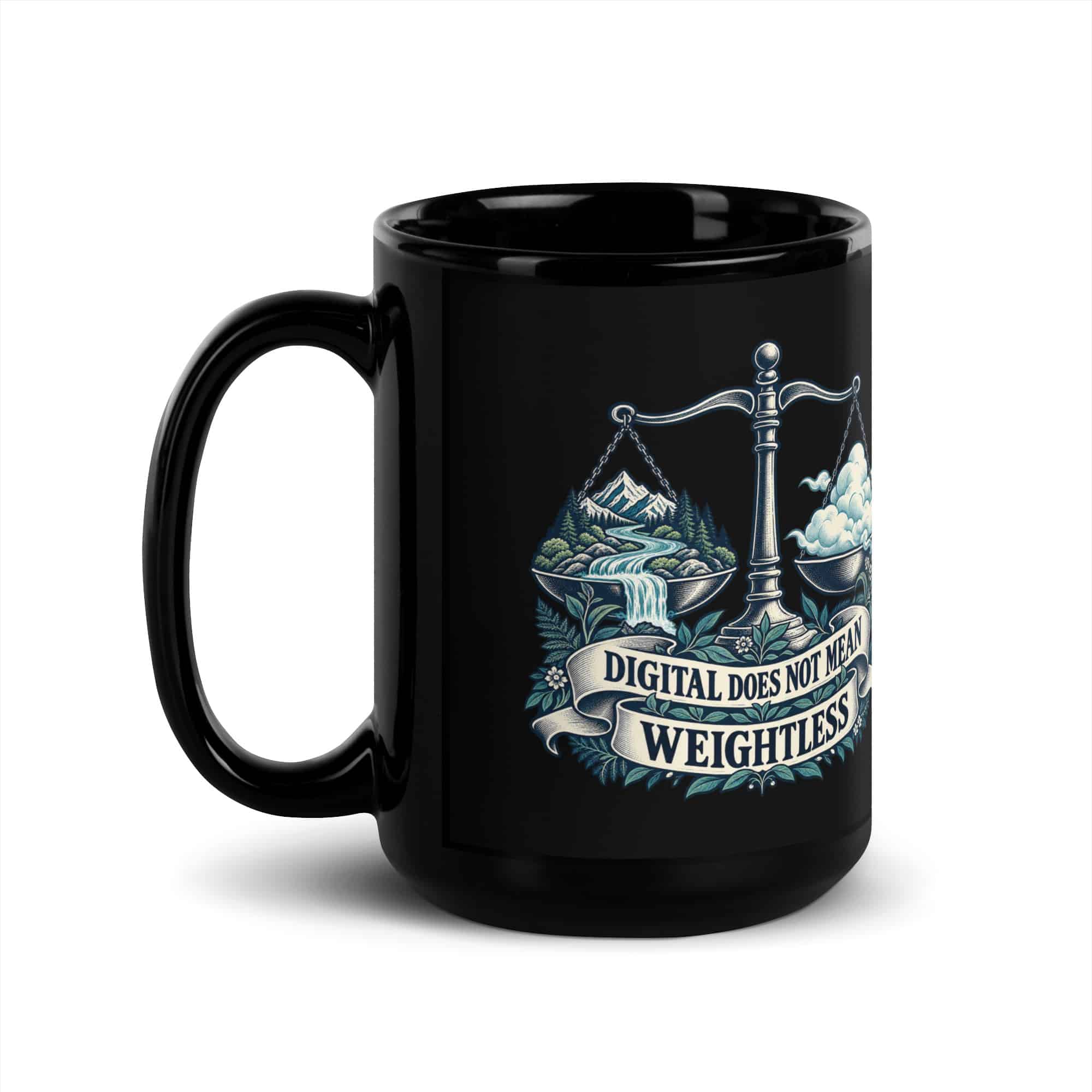 Black Glossy Coffee Mug: Digital does not mean weightless