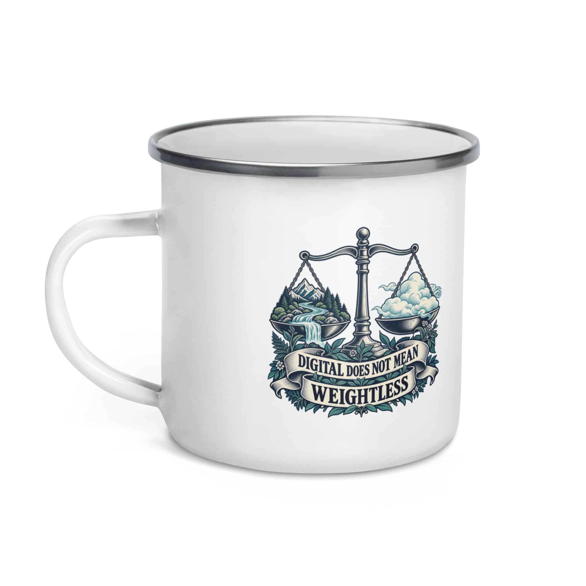 Enamel Camp Mug: Digital does not mean weightless