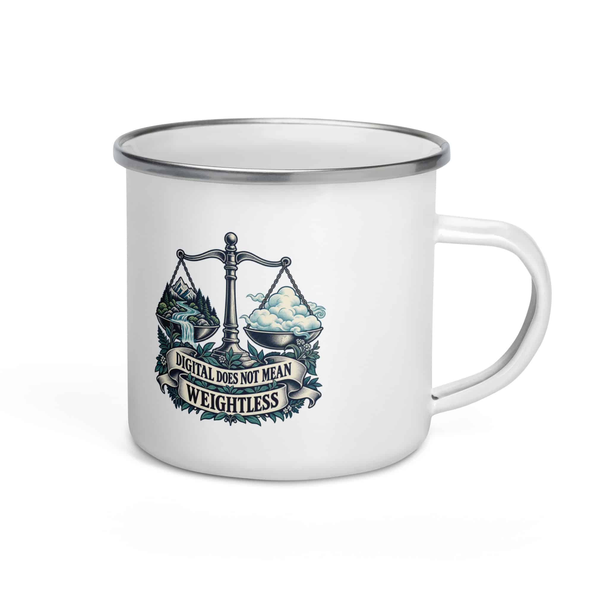 Enamel Camp Mug: Digital does not mean weightless